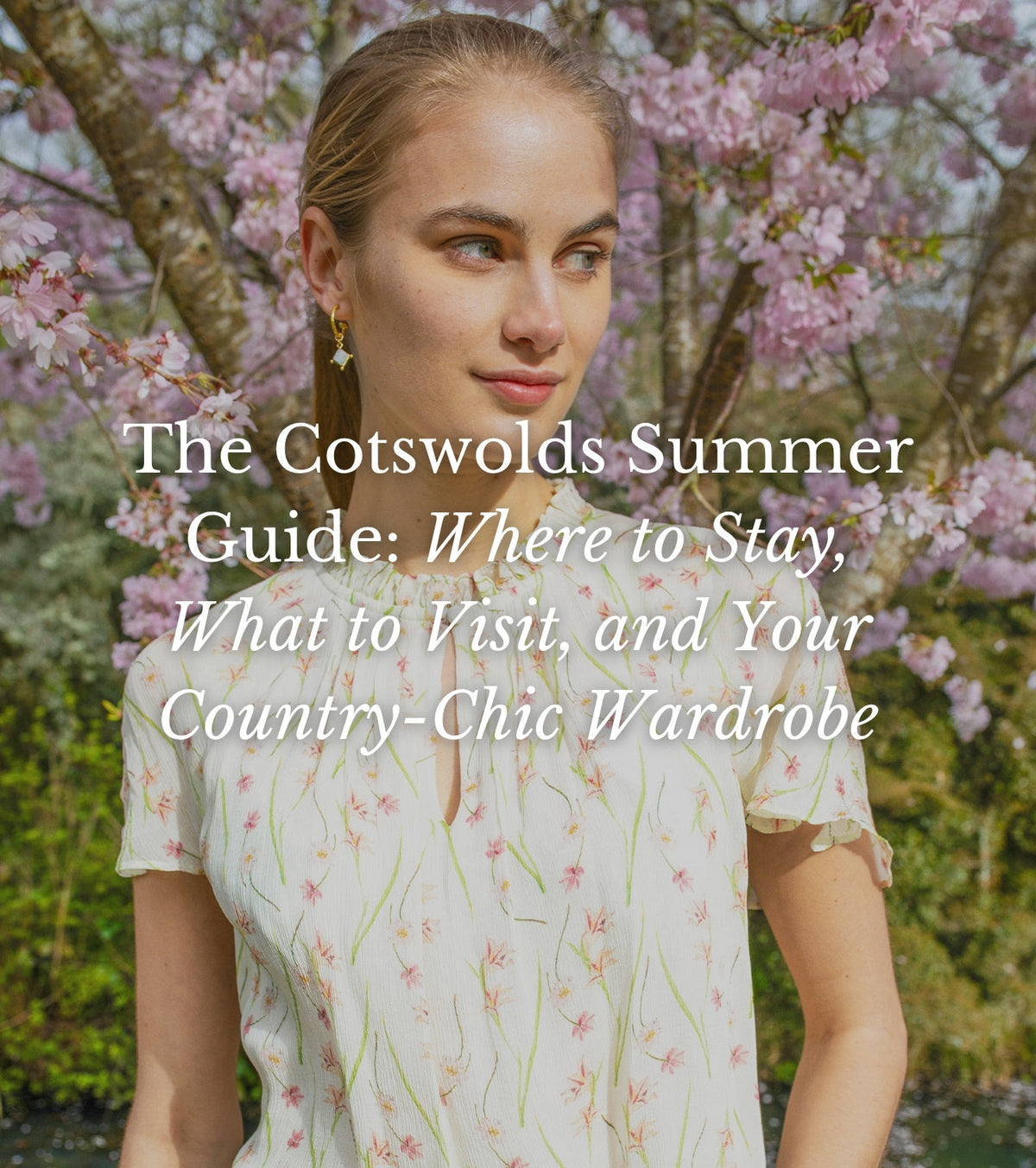 A woman moddeling one of Aspiga's sustainable tops in the Cotswolds. it is also a summer guide of what to wear, what to visit and where to stay.